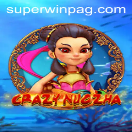 Discovering the Thrills of CrazyNuoZha and Unveiling the Power of Superwin