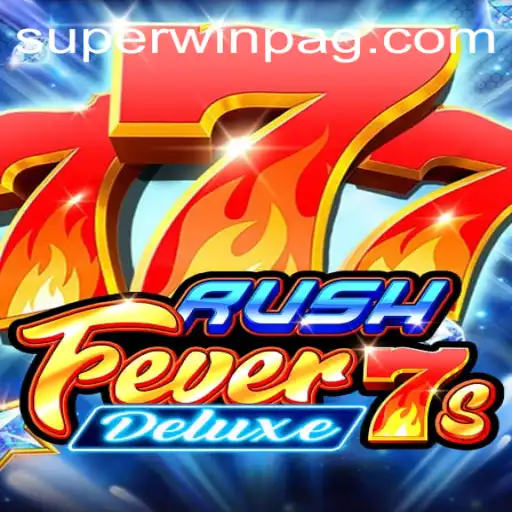 RushFever7sDeluxe: The Ultimate Casino Adventure with Opportunities for Superwin